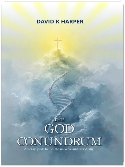 The God Conundrum: An easy guide to life, the universe and everything!