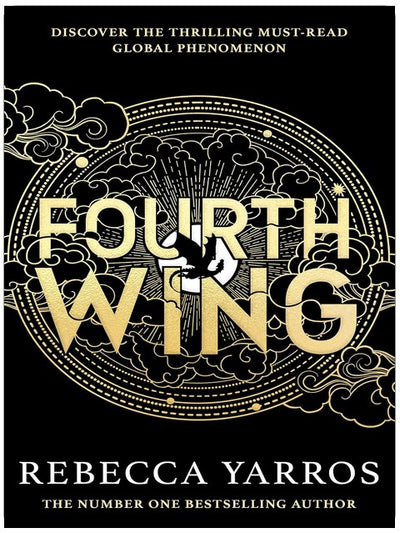 Fourth Wing: DISCOVER THE GLOBAL PHENOMENON THAT EVERYONE CAN'T STOP TALKING ABOUT! (The Empyrean Book 1)
