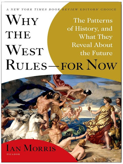 Pourquoi l'Occident domine—pour l'instant : les constantes de l'histoire et ce qu'elles révèlent de l'avenir