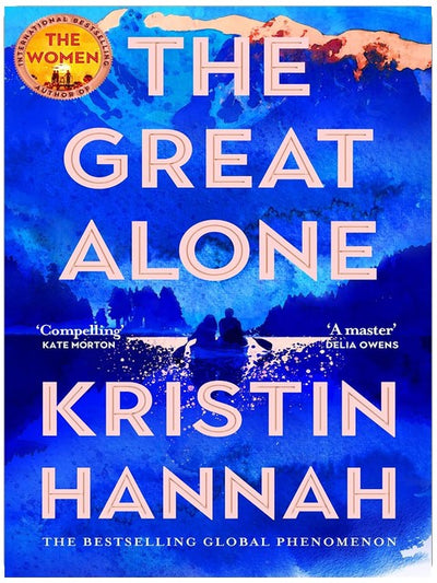 The Great Alone: From the multimillion-copy bestselling author of The Women and The Nightingale