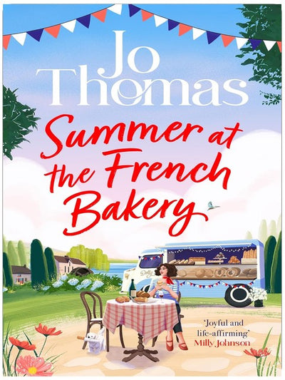 Summer at the French Bakery: The Brand New Escapist Summer Romance from the No 1 Kindle Bestseller