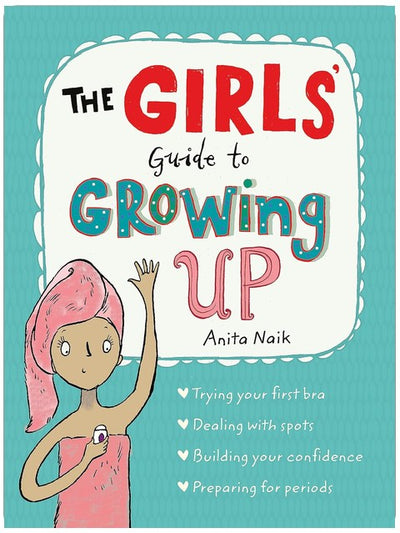 The Girls' Guide to Growing Up: The Puberty Guide for Girls