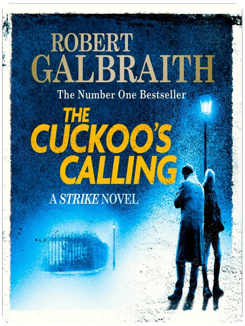 The Cuckoo's Calling: Cormoran Strike, Book 1