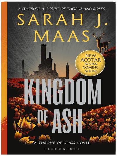 Kingdom of Ash: From the # 1 Sunday Times best-selling author of A Court of Thorns and Roses (Throne of Glass Book 7)