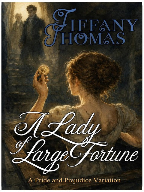Eine Lady von großem Vermögen: eine Stolz und Vorurteil Variation (Stolz und Vorurteil "Was wäre wenn?" Variationen)