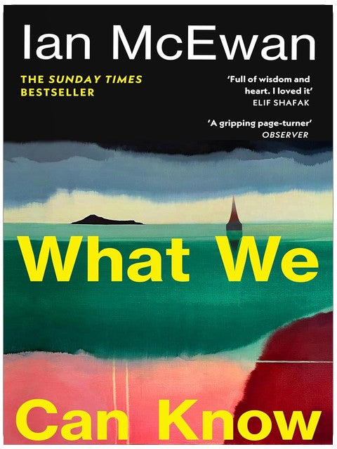 What We Can Know: The new Sunday Times bestseller from the author of Atonement