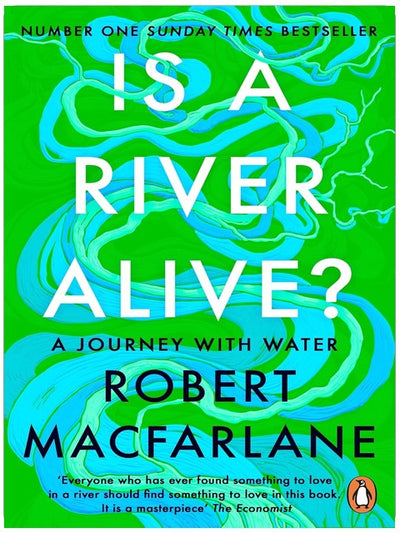 Is a River Alive?: The Instant Number One Sunday Times Bestseller