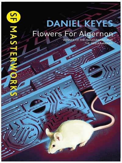 Flowers For Algernon: The must-read literary science fiction masterpiece (S.F. MASTERWORKS Book 6)