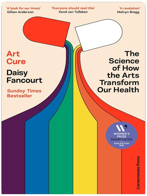 Art Cure: The Science of How the Arts Transform Our Health - The Sunday Times Bestseller