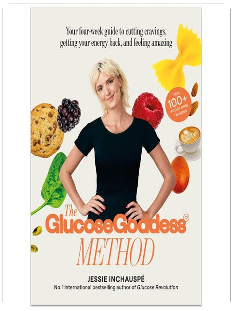 The Glucose Goddess Method: Your four-week guide to cutting cravings, getting your energy back, and feeling amazing. With 100+ super easy recipes