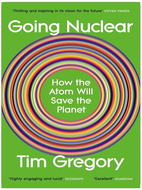 Going Nuclear: How the Atom Will Save the Planet
