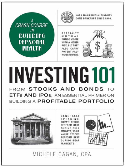 Investing 101: From Stocks and Bonds to ETFs and IPOs, an Essential Primer on Building a Profitable Portfolio (Adams 101 Series)