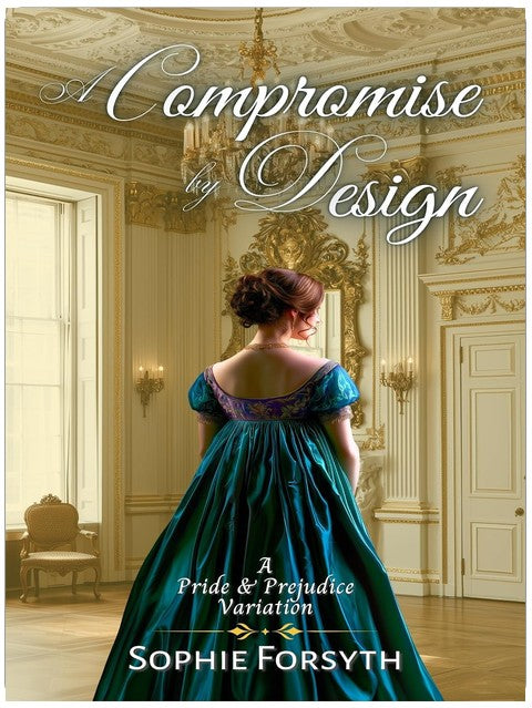 Un compromis bien pensé : une variation d'Orgueil et Préjugés (Variations d'Orgueil et Préjugés pour une fin heureuse)