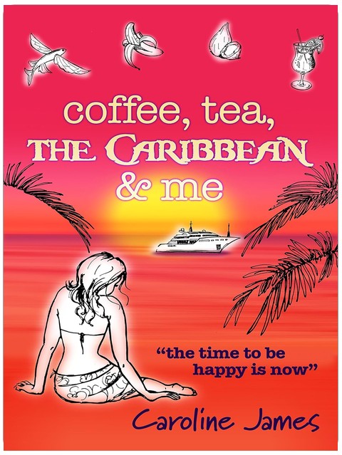 Coffee Tea The Caribbean & Me: A heart-warming feel-good read of friendship and love