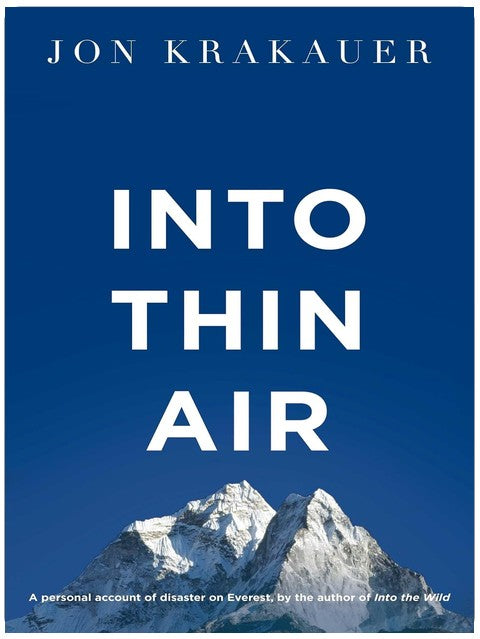 Into Thin Air: A Personal Account of the Everest Disaster (Picador Collection)
