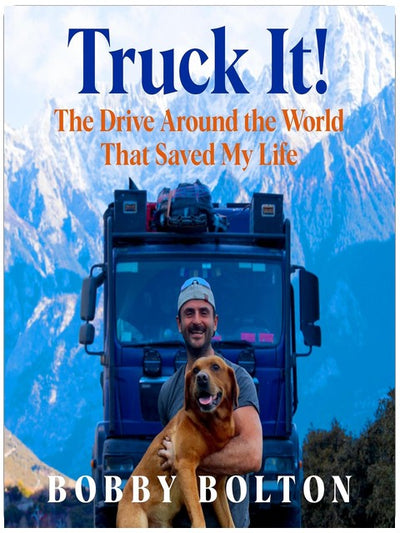Truck It!: The Sunday Times bestseller and uplifting memoir of one man, his dog, and an epic love story