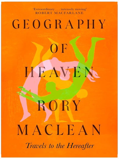 Geography of Heaven: Travels to the hereafter