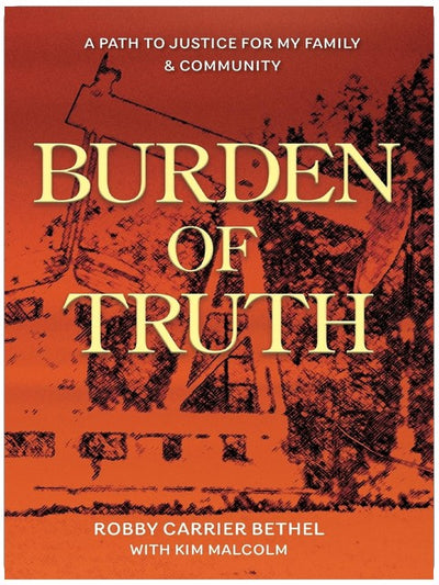 Burden of Truth: A Path to Justice for My Family & Community