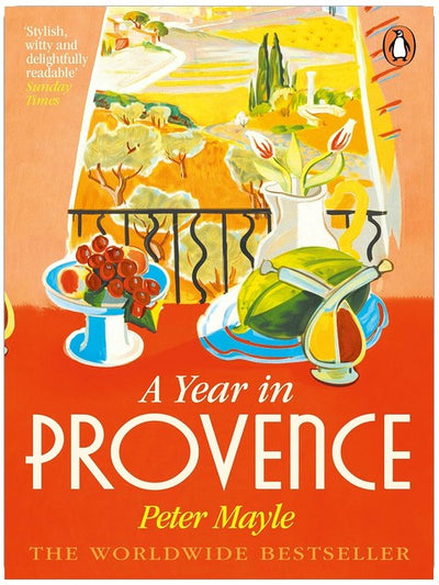 A Year in Provence: The beloved global bestseller and classic travel book