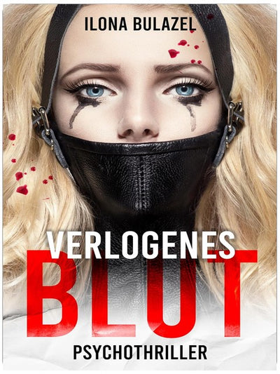 Verlogenes Blut: Psychothriller