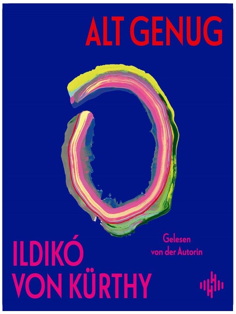 Alt genug: Ein ehrliches und warmherziges Hörbuch über das Älterwerden – voller Erkenntnisse und Lebensklugheit