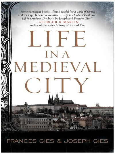 La vie dans une cité médiévale : La recherche derrière Game of Thrones—Plongez au cœur de Troyes, en France, dans les années 1250, pour découvrir les corporations et la vie urbaine médiévales (Vie médiévale, 1)