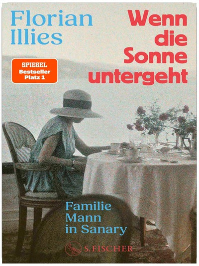 Wenn die Sonne untergeht: Familie Mann in Sanary | Der Nr. 1-Bestseller über Thomas Mann und seine Familie im Exil