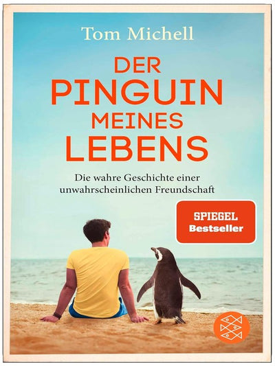 Der Pinguin meines Lebens: Die wahre Geschichte einer unwahrscheinlichen Freundschaft