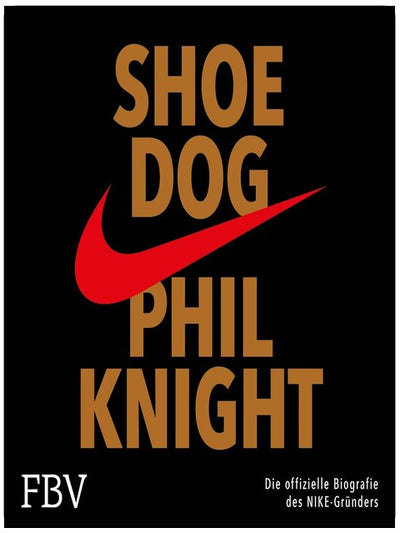 Shoe Dog: Die offizielle Biografie des NIKE-Gründers