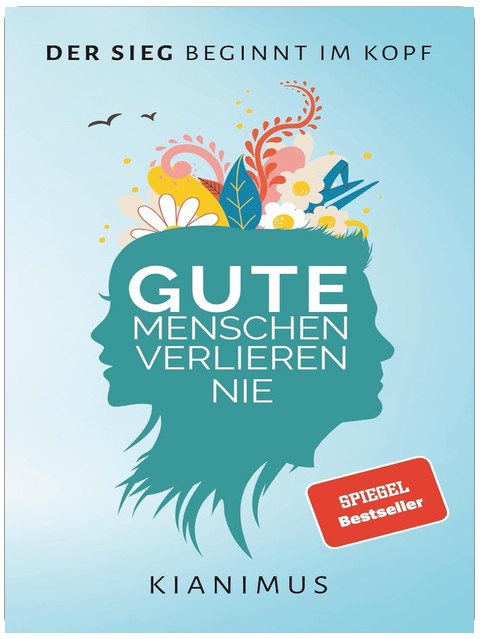 Gute Menschen verlieren nie: Der Sieg beginnt im Kopf