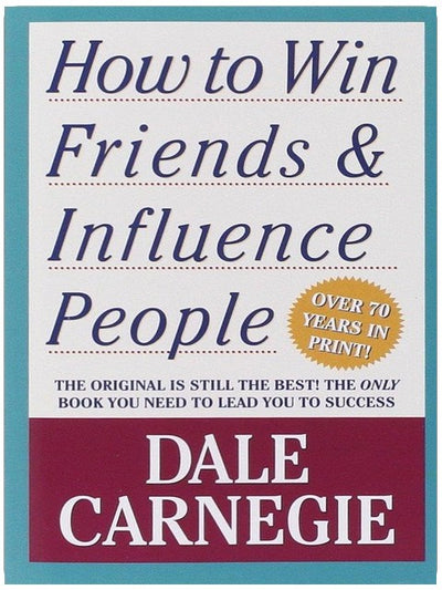 How To Win Friends And Influence People (Dale Carnegie Books)