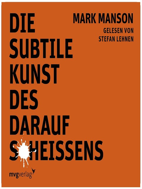 Die subtile Kunst des darauf Scheißens: Mein Leben mit den sanften Riesen und was sie mir beibrachten