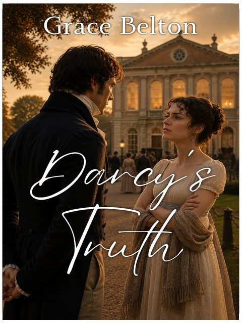 Darcy’s Truth: A Pride and Prejudice Variation