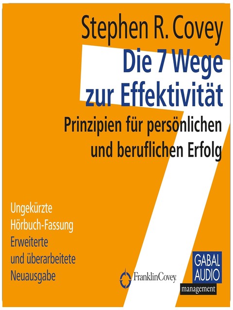 Die 7 Wege zur Effektivität: Prinzipien für persönlichen und beruflichen Erfolg