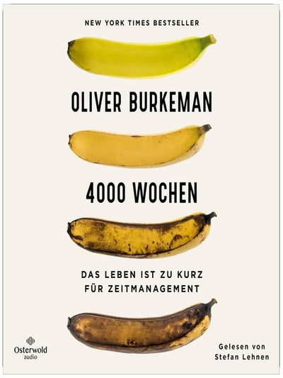 4000 Wochen: Das Leben ist zu kurz für Zeitmanagement