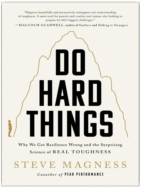 Do Hard Things: Why We Get Resilience Wrong and the Surprising Science of Real Toughness – A Psychology Book on Mindfulness and Internally Motivated Success