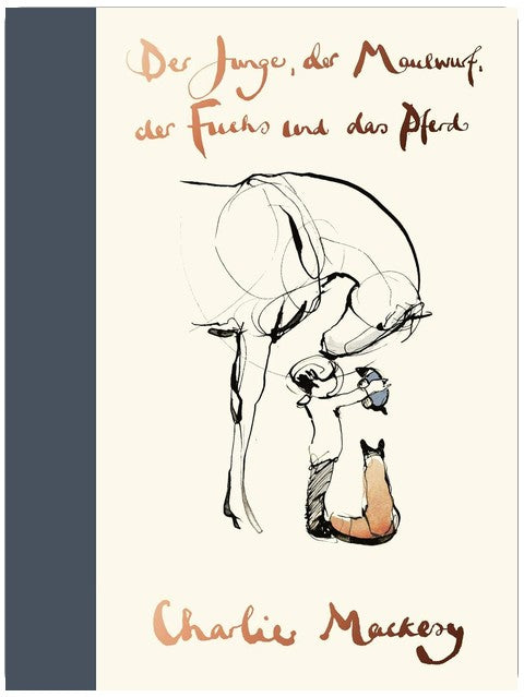 Der Junge, der Maulwurf, der Fuchs und das Pferd: Ein Geschenkbuch für alle, die ein bisschen Mut verschenken wollen | Denk immer dran: Das Original