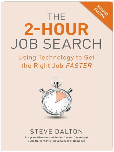 The 2-Hour Job Search, deuxième édition : utiliser la technologie pour trouver le bon emploi plus rapidement