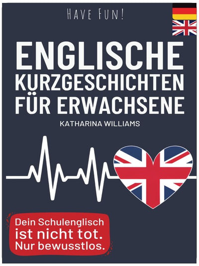 Have fun! Englische 10 Minuten Kurzgeschichten inkl. Audiodateien für Erwachsene - mit 20 humorvollen, zweisprachigen Geschichten, Vokabellisten und ... und ohne großen Zeitaufwand Englisch lernen
