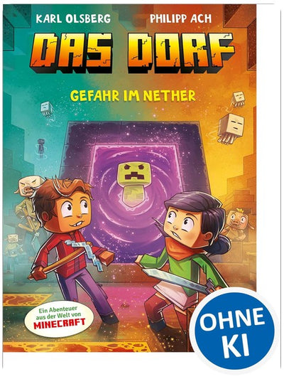Das Dorf (Band 2) - Gefahr im Nether: Erlebe eine spannende Reise in die Minecraft-Welt - Gaming-Abenteuer für Kinder ab 8 Jahren - Wow! Das will ich lesen.