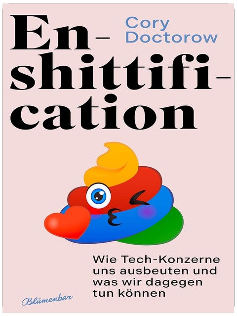 Enshittification: Wie Tech-Konzerne uns ausbeuten und was wir dagegen tun können