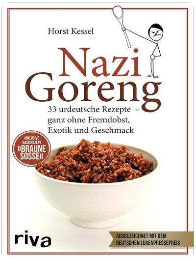 Goreng: 33 urdeutsche Gerichte – ganz ohne Fremdobst, Exotik und Geschmack. Das perfekte Satire-Geschenk für alle mit Humor