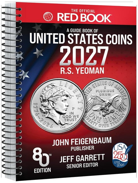The Official Red Book®: A Guide Book of United States Coins, 2027, 80th Edition – Le guide de référence pour le classement pièce par pièce et les prix de détail des monnaies américaines... Histoire, classement, GSID et images couleur
