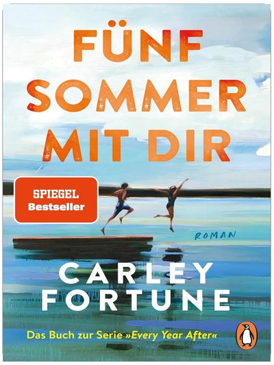 Fünf Sommer mit dir: Roman - Der internationale Bestseller und Romanvorlage zur großen Verfilmung EVERY YEAR AFTER - jetzt auf Amazon Prime! (Die Barry’s-Bay-Reihe, Band 1)