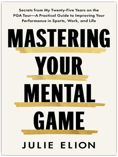 Maîtriser son jeu mental : Les secrets de mes vingt-cinq années passées sur le circuit de la PGA – Un guide pratique pour améliorer vos performances dans le sport, au travail et dans la vie