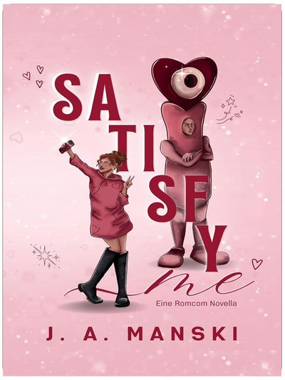 Satisfy Me: Wenn Liebe verkleidet kommt | Eine Meet Cute, he falls first spicy RomCom Novella