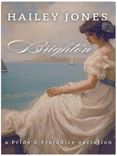 The Bennets at Brighton: A Pride and Prejudice Variation (The Vagaries)