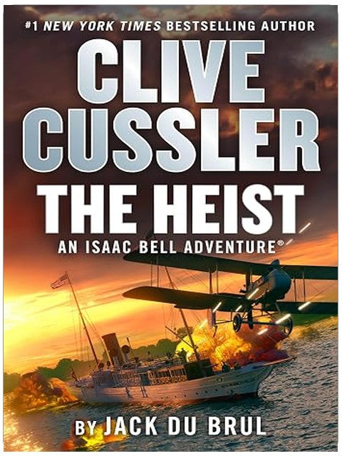 Clive Cussler The Heist (An Isaac Bell Adventure)