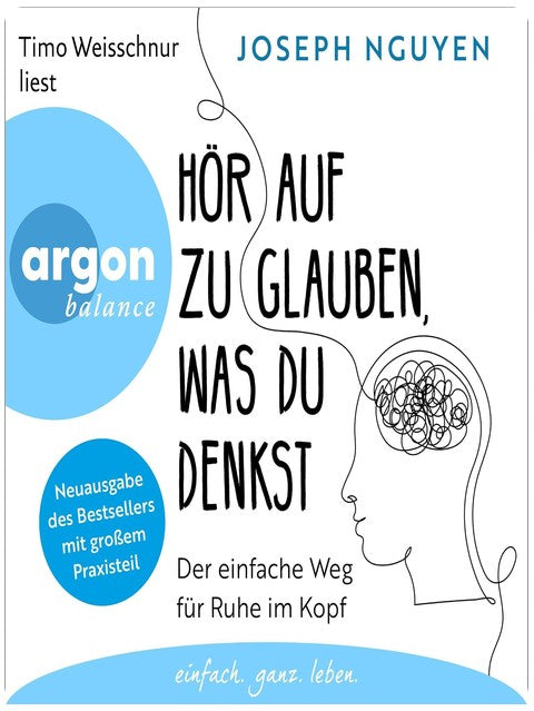 Hör auf zu glauben, was du denkst: Der einfache Weg für Ruhe im Kopf