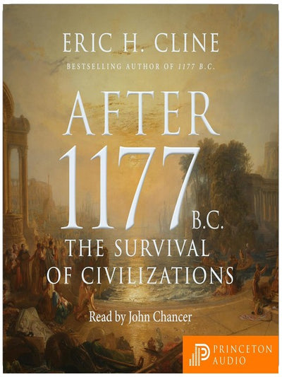 After 1177 B.C.: The Survival of Civilizations